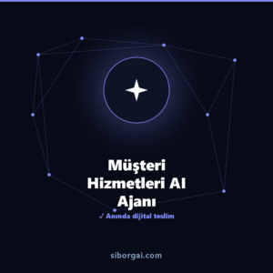 Müşteri Hizmetleri AI Ajanı — siborgai yapay zekâ sistemi