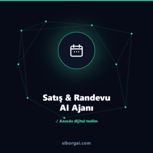 Satış & Randevu AI Ajanı — siborgai yapay zekâ sistemi