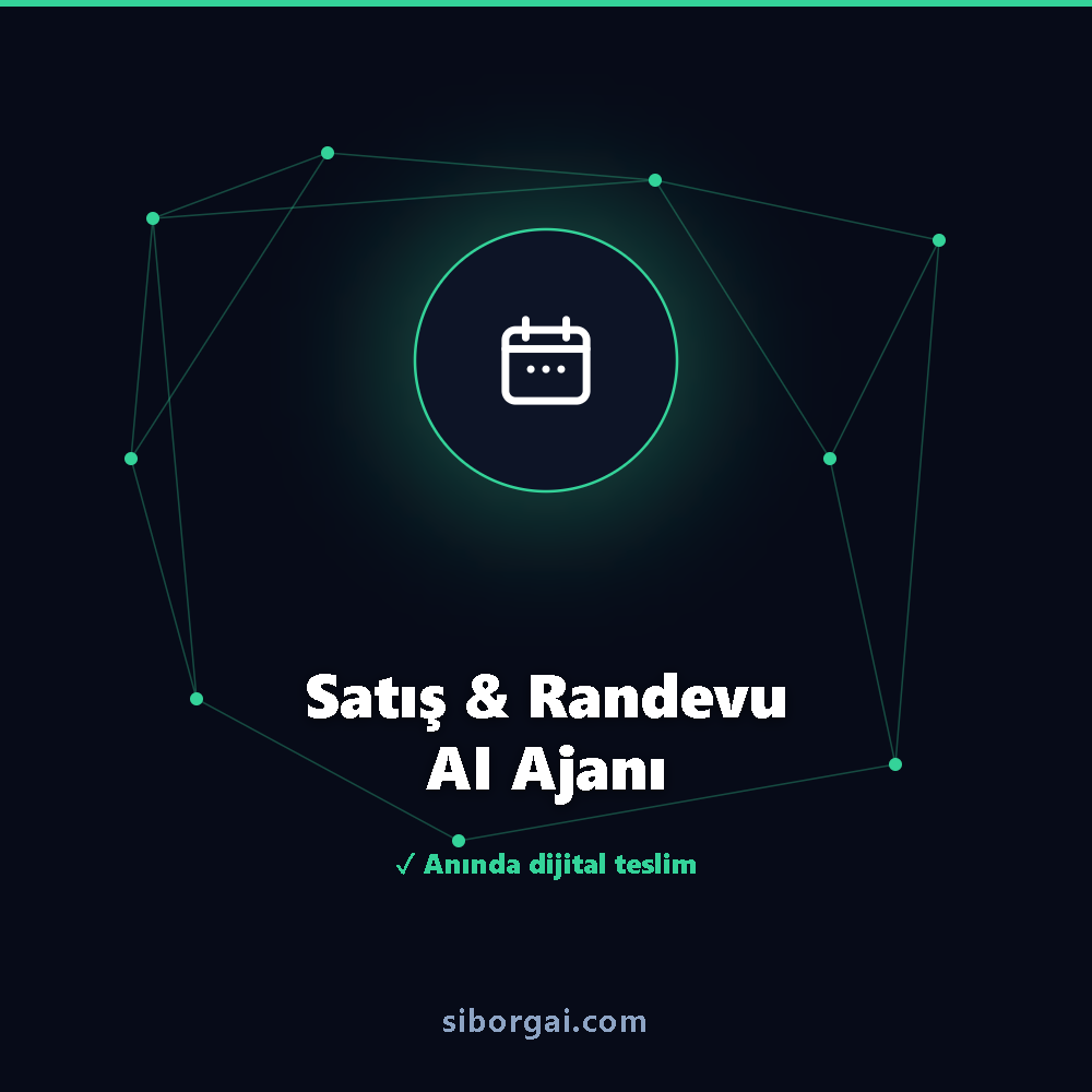 Satış & Randevu AI Ajanı — siborgai yapay zekâ sistemi