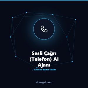 Sesli Çağrı (Telefon) AI Ajanı — siborgai yapay zekâ sistemi