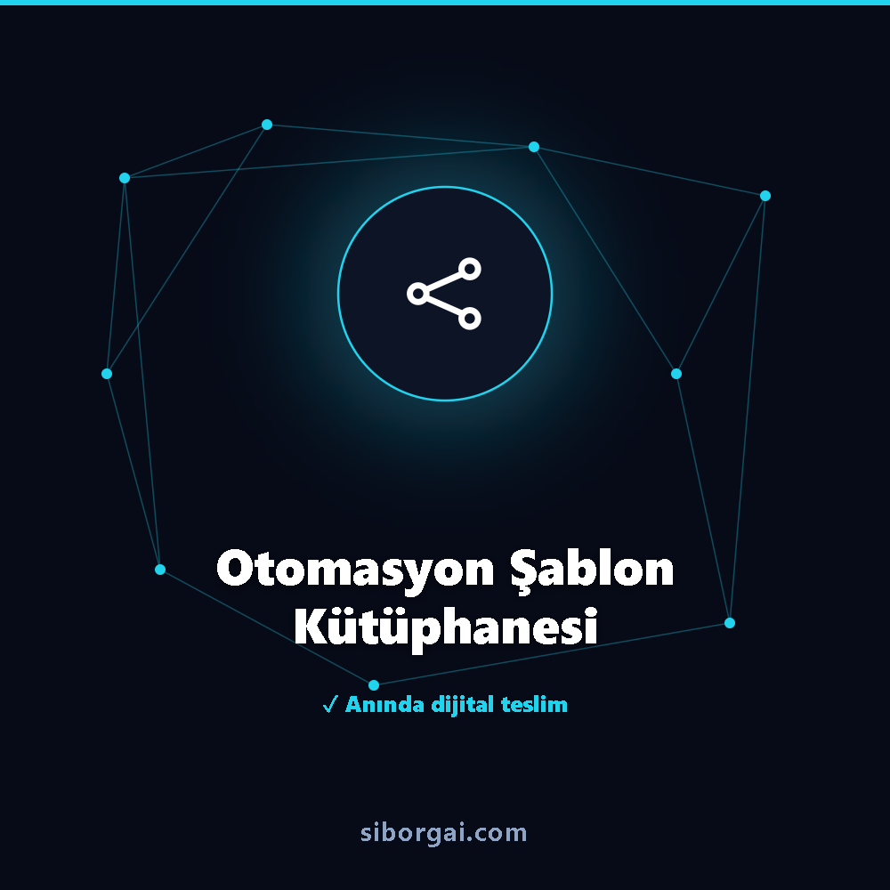 Otomasyon Şablon Kütüphanesi — siborgai yapay zekâ sistemi