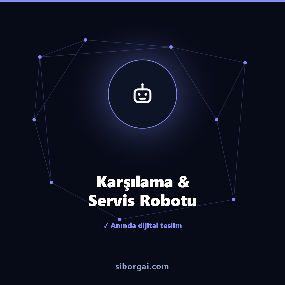 Karşılama & Servis Robotu — siborgai yapay zekâ sistemi