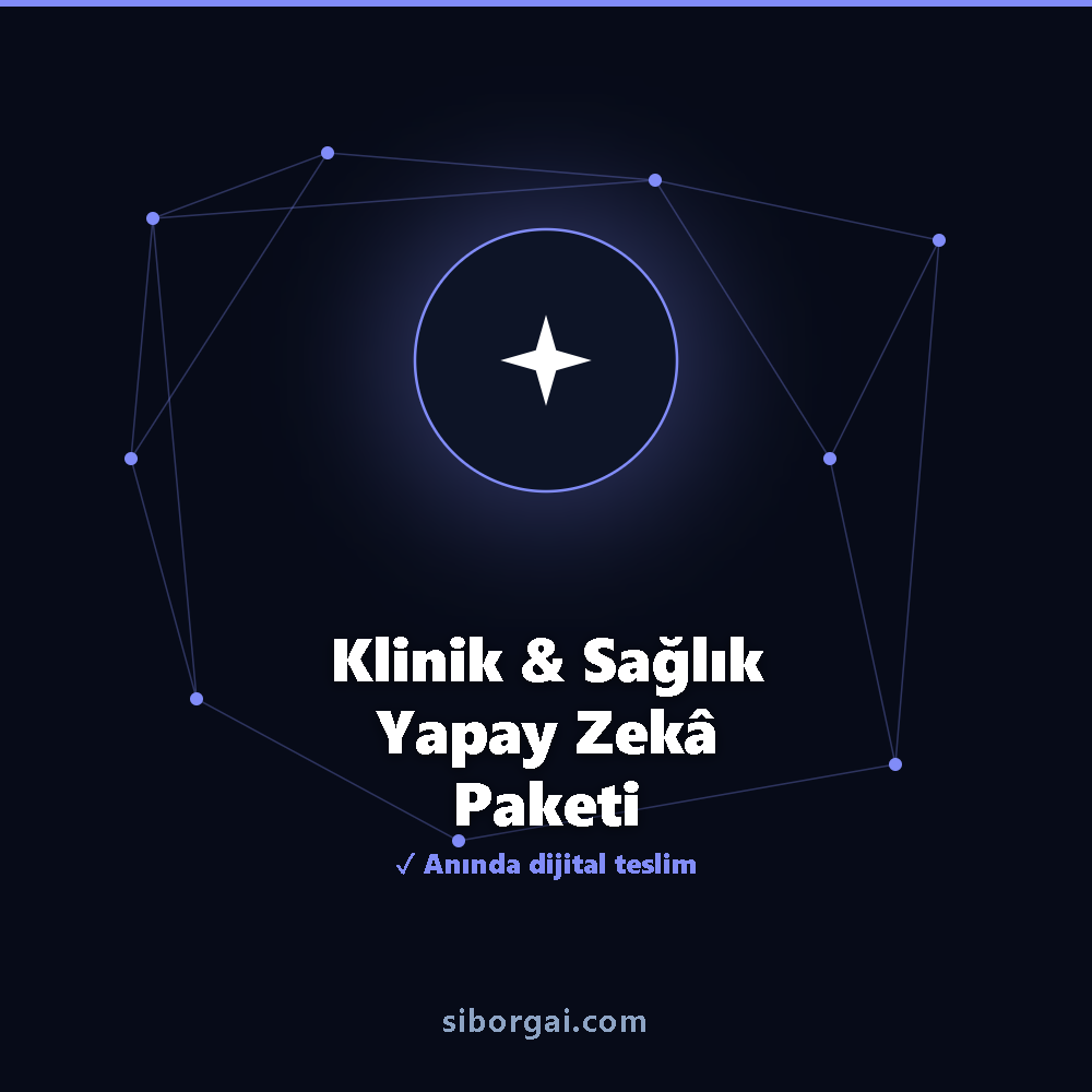 Klinik & Sağlık Yapay Zekâ Paketi — siborgai yapay zekâ sistemi