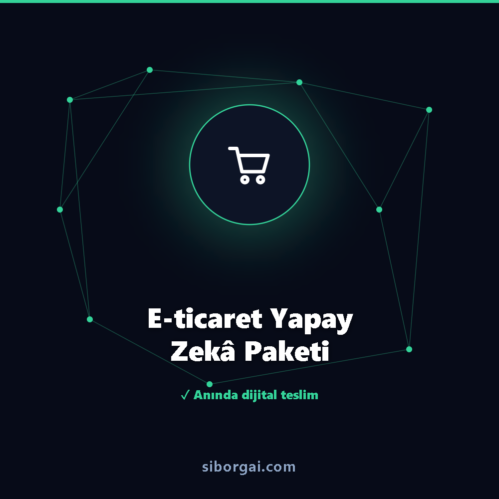 E-ticaret Yapay Zekâ Paketi — siborgai yapay zekâ sistemi