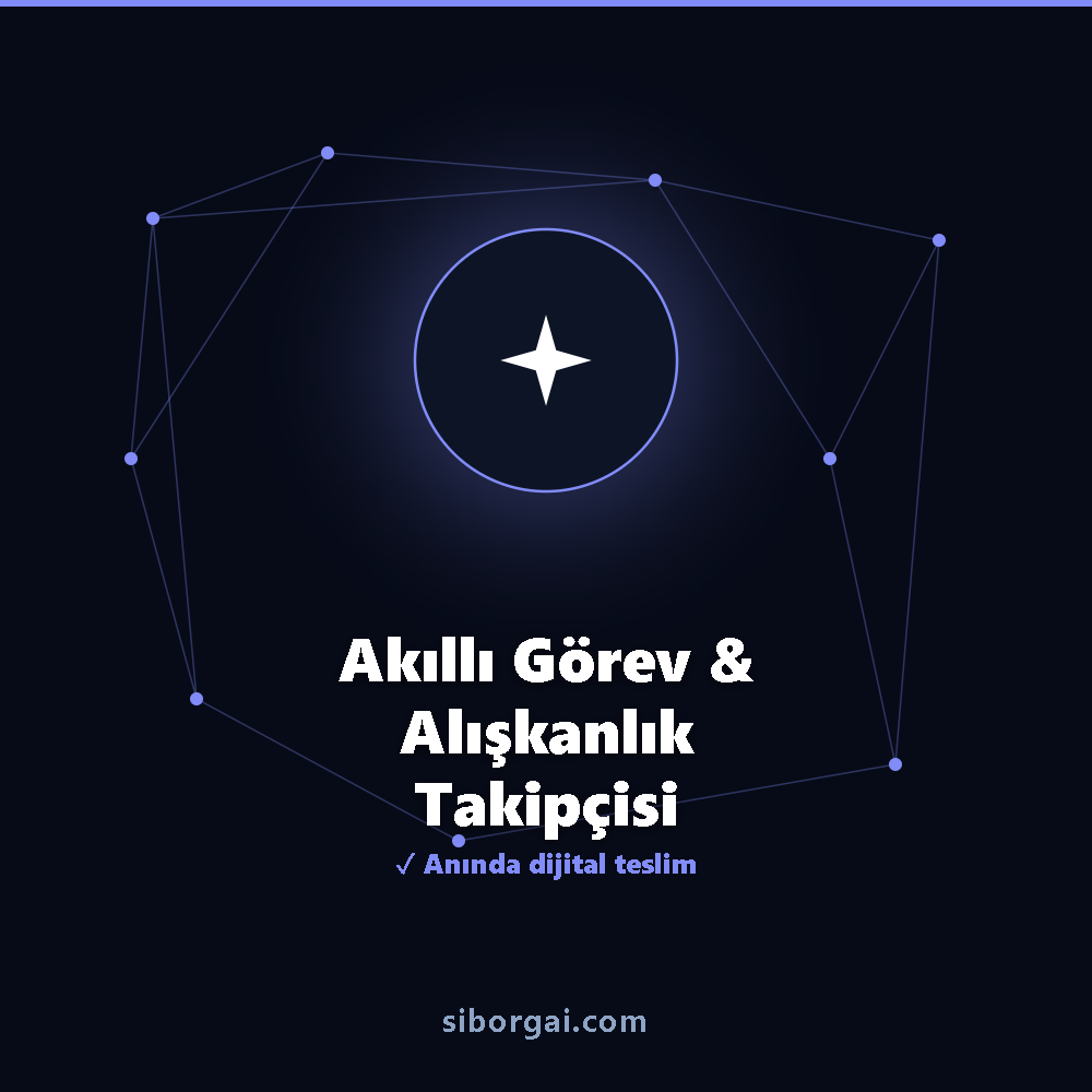 Akıllı Görev & Alışkanlık Takipçisi — siborgai yapay zekâ sistemi