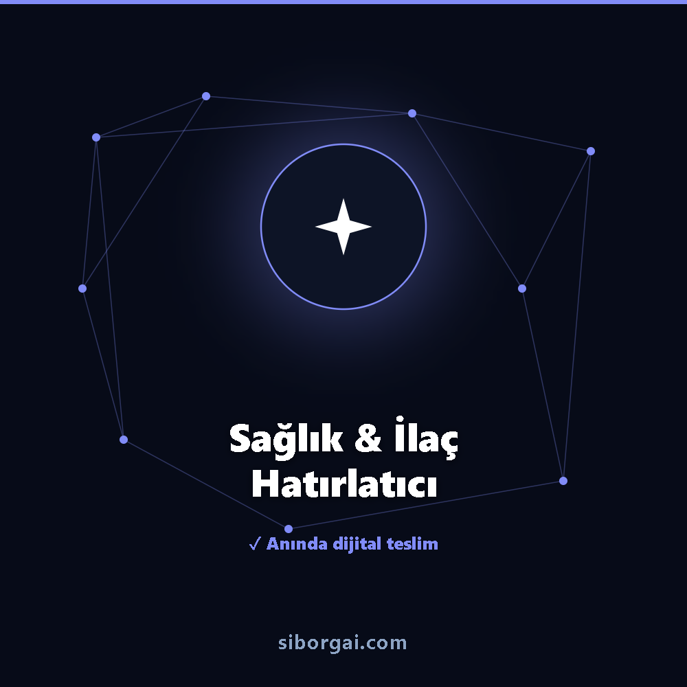 Sağlık & İlaç Hatırlatıcı — siborgai yapay zekâ sistemi