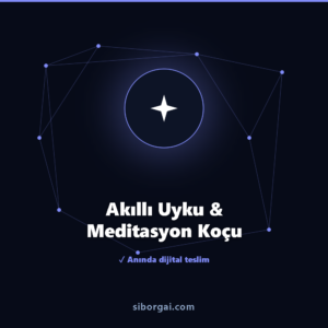 Akıllı Uyku & Meditasyon Koçu — siborgai yapay zekâ sistemi