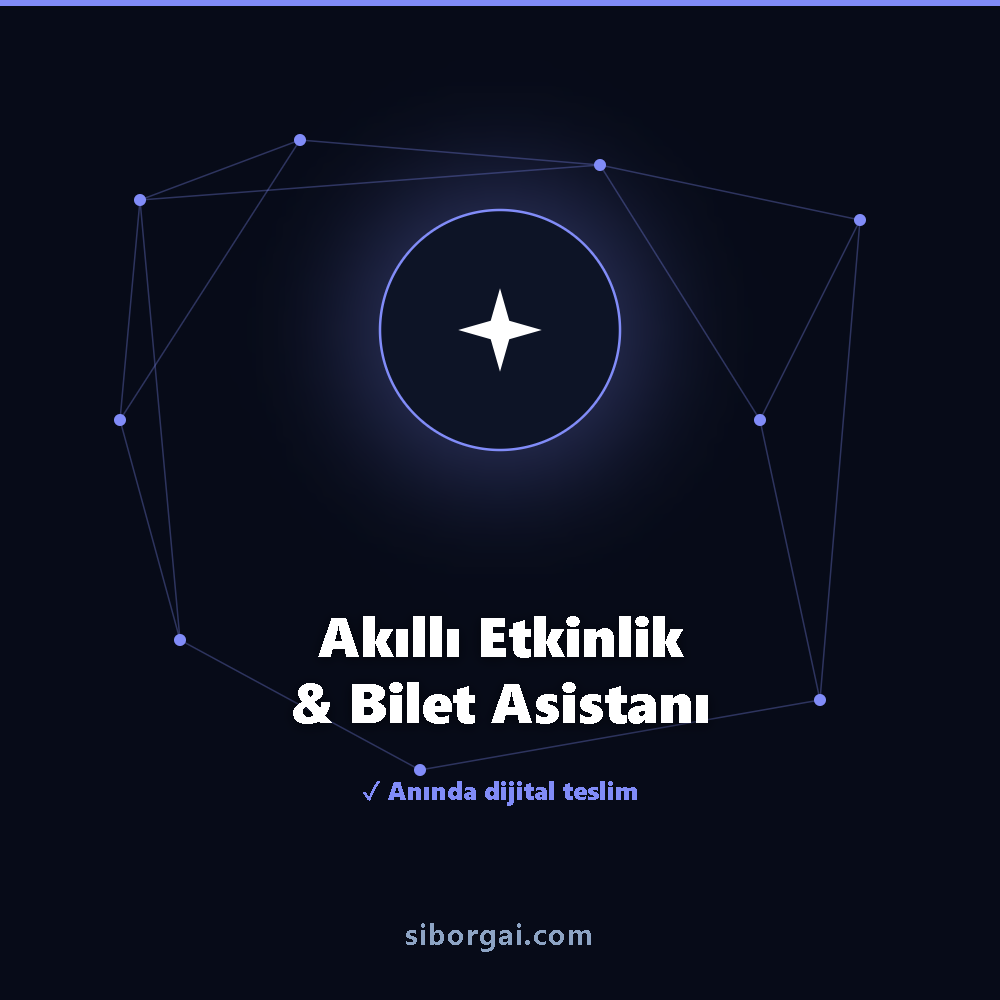 Akıllı Etkinlik & Bilet Asistanı — siborgai yapay zekâ sistemi