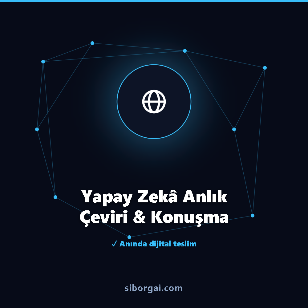 Yapay Zekâ Anlık Çeviri & Konuşma — siborgai yapay zekâ sistemi
