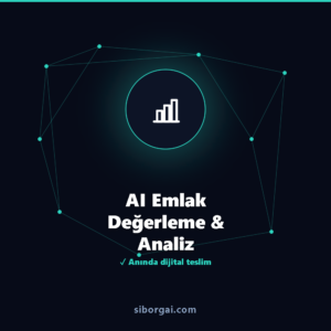 AI Emlak Değerleme & Analiz — siborgai yapay zekâ sistemi