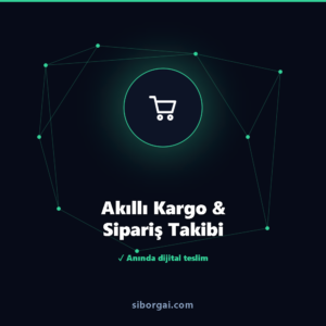 Akıllı Kargo & Sipariş Takibi — siborgai yapay zekâ sistemi