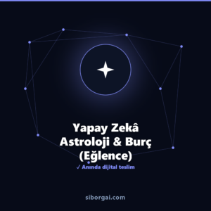 Yapay Zekâ Astroloji & Burç (Eğlence) — siborgai yapay zekâ sistemi