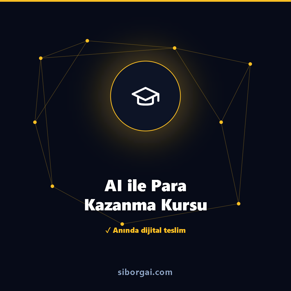 AI ile Para Kazanma Kursu — siborgai yapay zekâ sistemi