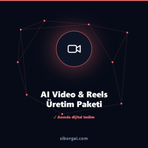 AI Video & Reels Üretim Paketi — siborgai yapay zekâ sistemi