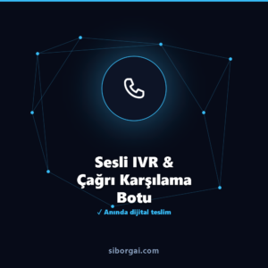 Sesli IVR & Çağrı Karşılama Botu — siborgai yapay zekâ sistemi