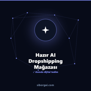 Hazır AI Dropshipping Mağazası — siborgai yapay zekâ sistemi