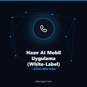 Hazır AI Mobil Uygulama (White-Label) — siborgai yapay zekâ sistemi