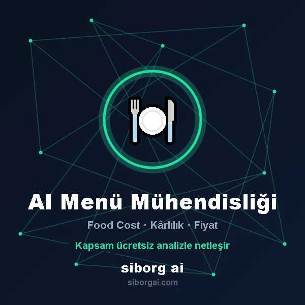 AI Menü Mühendisliği — siborg ai